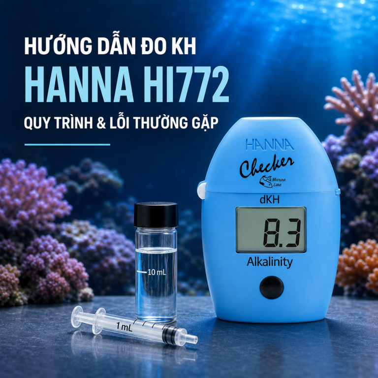 Đo KH bằng Hanna HI772: Quy trình và lỗi thường gặp